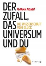 ISBN 9783710600746: Der Zufall, das Universum und du - Die Wissenschaft vom Glück