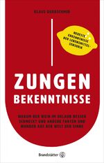 ISBN 9783710602801: Zungenbekenntnisse | Warum der Wein im Urlaub besser schmeckt und andere Fakten und Wunder aus der Welt der Sinne | Klaus Dürrschmid | Buch | 240 S. | Deutsch | 2020 | Brandstätter Verlag