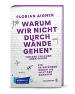 ISBN 9783710606892: Warum wir nicht durch Wände gehen* – *Unsere Teilchen aber schon