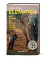 ISBN 9783710607318: Elefanten - Ihre Weisheit, ihre Sprache und ihr soziales Miteinander