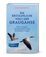 ISBN 9783710607660: Die erstaunliche Welt der Graugänse – Wie sie leben, kommunizieren und füreinander sorgen