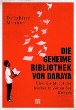 ISBN 9783710900426: Die geheime Bibliothek von Daraya - Über die Macht der Bücher in Zeiten des Krieges