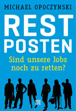 ISBN 9783710900884: Restposten: Sind unsere Jobs noch zu retten?