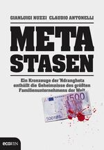 ISBN 9783711000118: Metastasen - Ein Kronzeuge der `Ndrangheta enthüllt die Geheimnisse des größten Familienunternehmens der Welt