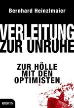 Verleitung zur Unruhe – Zur Hölle mit den Optimisten