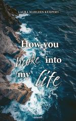 ISBN 9783711603760: How you broke into my life / Laura Marleen Kempert / Taschenbuch / Deutsch / 2025 / novum pro / EAN 9783711603760