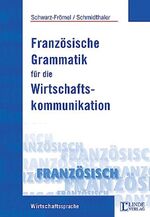 ISBN 9783714300093: Französische Grammatik für die Wirtschaftskommunikation. Regeln - Übungen - Fachwortschatz