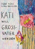 ISBN 9783715208473: Kati will Großvater werden