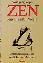 ISBN 9783715701660: ZEN - Jenseits aller Worte • Unterweisungen eines westlichen Zen-Meisters