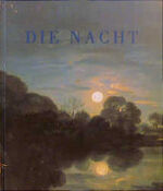 ISBN 9783716511701: Die Nacht. Anlässlich der Ausstellung am 1. November 1998 bis 7. Februar 1999. Hrsg. Haus der Kunst München.