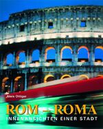 ISBN 9783716515815: Rom - Roma - Innenansichten einer Stadt