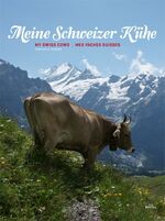 ISBN 9783716517284: Meine Schweizer Kühe. My Swiss cows. Mes vaches suisses.