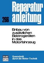 Einbau von zusätzlichen Elektrogeräten in das Motorfahrzeug – Reprint der 6. Auflage 1977