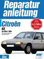 Citroën BX ab März 1984 - 4 Zyk. Benzin-Motoren 1,6- und 1,9-Liter // Reprint der 1. Auflage 1994