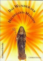 Gottfried Hertzka: Das Wunder der Hildeg Gottfried Hertzka: Das Wunder der Hildeg