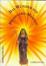 ISBN 9783717107415: Das Wunder der Hildegard-Medizin