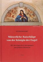 ISBN 9783717110903: Mütterliche Ratschläge von der Königin der Engel - Mit theologischen Anregungen zum frohen Christsein