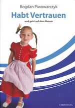 ISBN 9783717112112: Habt Vertrauen: und geht auf dem Wasser