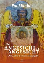 ISBN 9783717112839: Von Angesicht zu Angesicht - Das Antlitz Gottes iin Manoppello