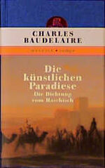 ISBN 9783717540021: Die künstlichen Paradiese. Die Dichtung vom Haschisch. Aus dem Französischen übertragen von Hannelise Hinderberger