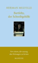 ISBN 9783717540304: Bartleby, der Schreibgehilfe. Eine Geschichte aus der Wallstreet.