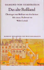 ISBN 9783717580386: Das alte Russland. Sigmund von Herberstein. In Anlehnung an d. älteste dt. Ausg. aus d. Lat. übertr. von Wolfram von den Steinen. Mit e. Nachw. von Walter Leitsch. Unter hrsg. Mitarb. von Paul König, Manesse-Bibliothek der Weltgeschichte