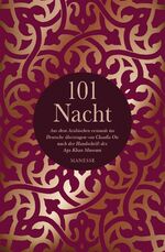 ISBN 9783717590262: 101 Nacht - Aus dem Arabischen erstmals ins Deutsche übertragen von Claudia Ott nach der Handschrift des Aga Khan Museums