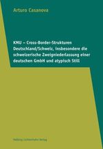 KMU – Cross-Border-Strukturen Deutschland/Schweiz, insbesondere die schweizerische Zweigniederlassung einer deutschen GmbH und atypisch Still