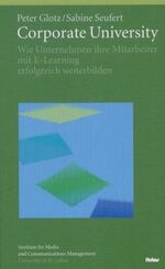 Corporate University - Wie Unternehmen ihre Mitarbeiter mit e-learning erfolgreich weiter bilden