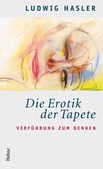 ISBN 9783719313845: Die Erotik der Tapete - Verführung zum Denken