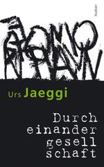 ISBN 9783719314736: Durcheinandergesellschaft - Versuche, die Gegenwart zu verstehen