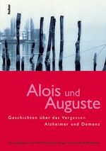 ISBN 9783719315146: Alois und Auguste - Alzheimer und  Demenz - Geschichten über das Vergessen