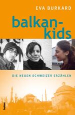 ISBN 9783719315382: Balkan-Kids – Die neuen Schweizer erzählen