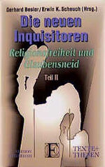 ISBN 9783720152785: Die neuen Inquisitoren.Tl.2: Religionsfreiheit und Glaubensneid Besier, Gerhard und Scheuch, Erwin K.