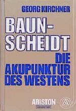 ISBN 9783720511438: Baunscheidt - die Akupunktur des Westens. Gesund durch Hautreizbehandlung von Georg Kirchner (Autor) Medizin Akupressur Zusatzinfo 30 schw.-w. u. 4 farb. Abb. Einbandart gebunden Akupunktur Baunscheid