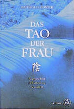 ISBN 9783720519250: Das Tao der Frau – Energiearbeit, Selbstheilung, Sexualität