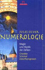 ISBN 9783720521802: Numerologie : Magie und Mystik der Zahlen ; Charakter - Schicksal - Zukunftsprognosen. Jules Silver / Kailash