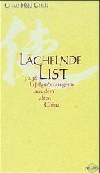 ISBN 9783720521840: LÄCHELNDE LIST 3x36 Erfolgs-Strategeme aus dem alten China