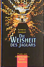 ISBN 9783720521963: Die Weisheit des Jaguars. Praxis und Anwendung des Maya-Kalenders