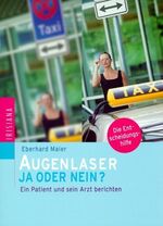 ISBN 9783720522762: Augenlaser – Ja oder nein ? - Ein Patient und sein Arzt berichten