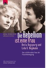 ISBN 9783720522946: Die Rebellion ist eine Frau. Anita Augsburg und Lida G. Heyman. Das schillerndste Paar der Frauenbewegung