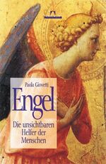 Engel - Die unsichtbaren Helfer der Menschen