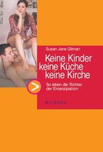 Gilman, Susan Jane: Keine Kinder, keine Gilman, Susan Jane: Keine Kinder, keine