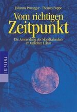 ISBN 9783720526951: Vom richtigen Zeitpunkt - Die Anwendung des Mondkalenders im täglichen Leben