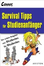 ISBN 9783720540483: Survival-Tipps für den Studienanfang – Der andere Ratgeber von Studenten für Studenten