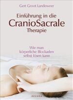 ISBN 9783720550185: Einführung in die Craniosacrale Therapie: Wie man körperliche Blockaden selbst lösen kann [Gebundene Ausgabe] Alternative Heilverfahren Gesundheit Kraniosakraltherapie Ratgeber Gesundheit Leben Psycho