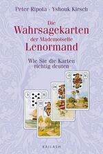 Die Wahrsagekarten der Mademoiselle Lenormand - wie Sie die Karten richtig deuten