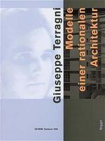 ISBN 9783721203431: Giuseppe Terragni – Modelle einer rationalen Architektur