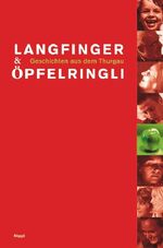 ISBN 9783721205848: Langfinger und Öpfelringli: Geschichten aus dem Thurgau Verein Buchprojekt Thurgau