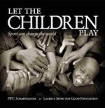 ISBN 9783721206197: Let the Children Play. Sport can change the world.